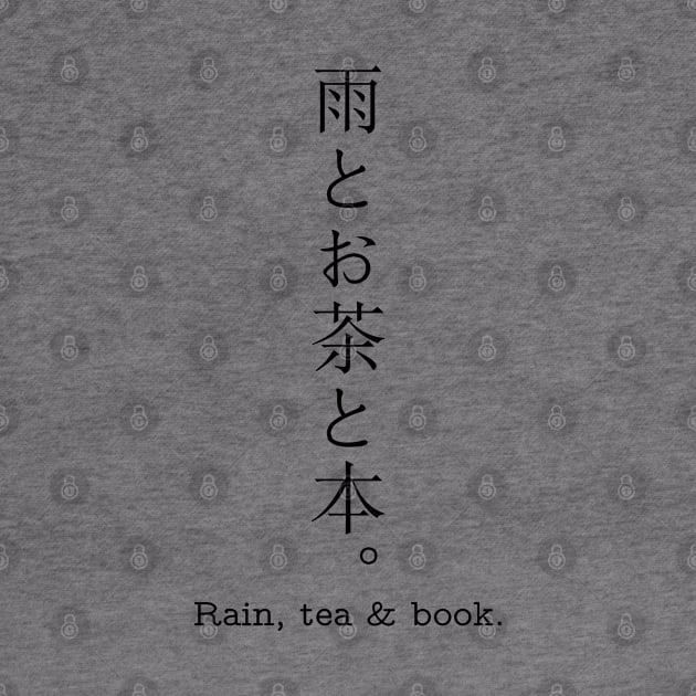 Rain, tea & book. in japanese kanji by bordineo